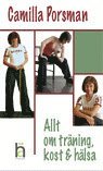 Allt om träning, kost & hälsa (häftad)