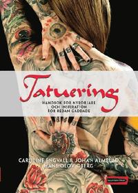 Tatuering : handbok fr nybrjare och inspiration fr redan gaddade (hftad)