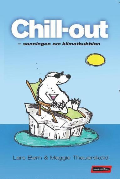 Chill-Out : sanningen om klimatbubblan (pocket)
