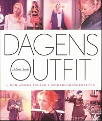 Dagens Outfit : och andra inlägg i modebloggsdebatten (häftad)