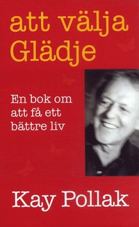 Att välja glädje - En bok om att få ett bättre liv som bok, ljudbok eller e-bok.