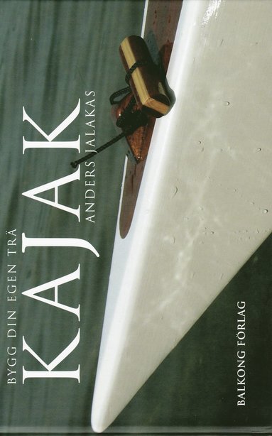 Kajak : bygg din egen trkajak (hftad)