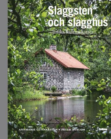 Slaggsten & slagghus : unika kulturskatter (inbunden)