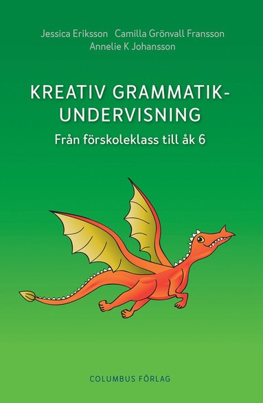Kreativ grammatikundervisning : frn frskoleklass till k 6 (inbunden)