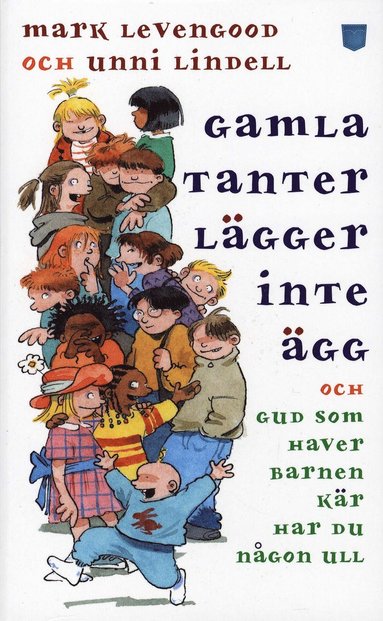 Gamla tanter l�gger inte �gg och Gud som haver barnen k�r har du n�gon ull (h�ftad)