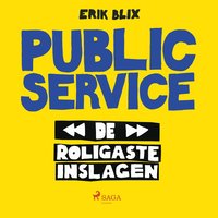 Public Service - de roligaste inslagen (ljudbok)