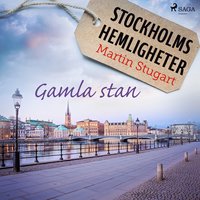 Stockholms hemligheter - Gamla stan (ljudbok)