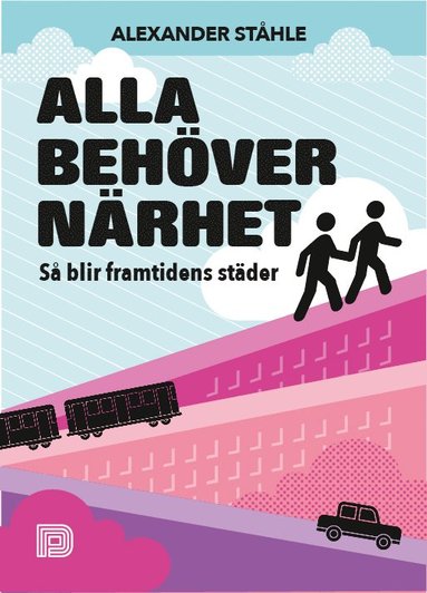 Alla behver nrhet (inbunden)