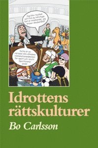 Idrottens rttskulturer : rttssociologiska och idrottsvetenskapliga esser och exkurser (hftad)