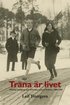 Trna r livet : trning, utbildning och vetenskap i svensk friidrott, 1888-1995