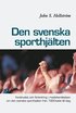 Den svenska sporthjälten : kontinuitet och förändring i medieberättelsen  om den svenska sporthjälten från 1920-talet till idag