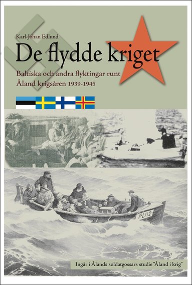 De flydde kriget : baltiska och andra flyktingar runt Åland krigsåren 1939-1 (pocket)
