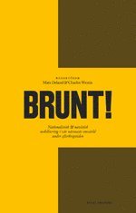 Brunt! : nationalistisk & nazistisk mobilisering i vr nrmaste omvrld under efterkrigstiden (hftad)