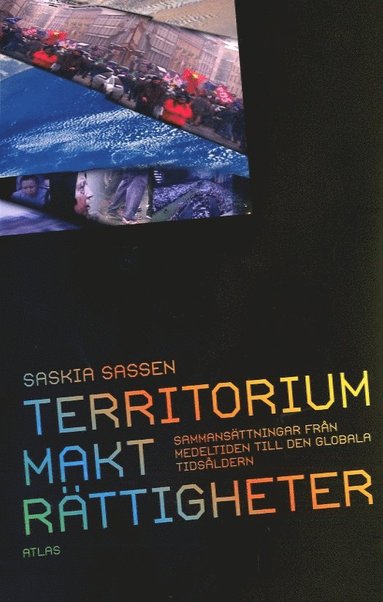 Territorium, Makt, rättigheter : sammansättningar från medeltiden till den globala tidsåldern (häftad)