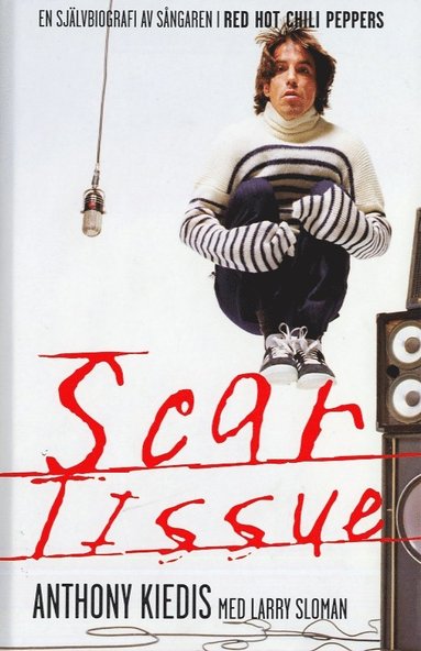 Scar Tissue : en självbiografi av sångaren i Red Hot Chili Peppers (inbunden)