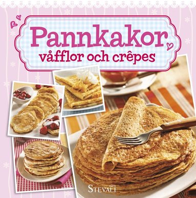 Pannkakor, Vfflor & Creps (inbunden)