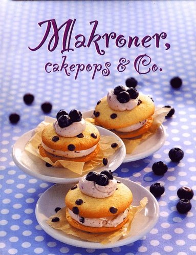 Makroner, cakepops & Co (inbunden)