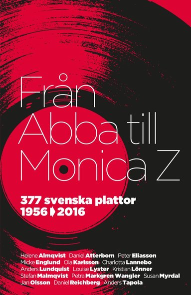 Frn Abba till Monica Z : 377 svenska plattor 1956-2016 (inbunden)