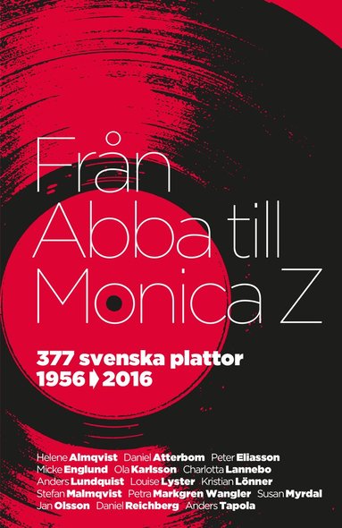 Frn Abba till Monica Z : 377 svenska plattor 1956-2016 (hftad)