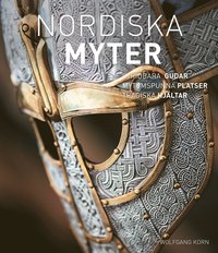 Nordiska myter : krigslystna gudar, sagoomspunna platser, tragiska hjltar (inbunden)