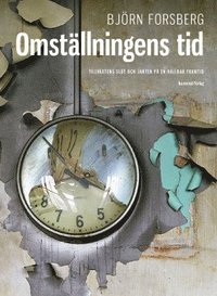Omstllningens tid : tiillvxtens slut och jakten p en hllbar framtid (hftad)