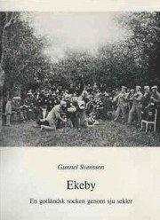 Ekeby : en gotländsk socken genom sju sekler (inbunden)