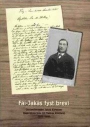 Fäi-Jakås fyst brevi : Jakob Karlssons första 20 brev till Mathias Klintberg 1889-1890 (inbunden)