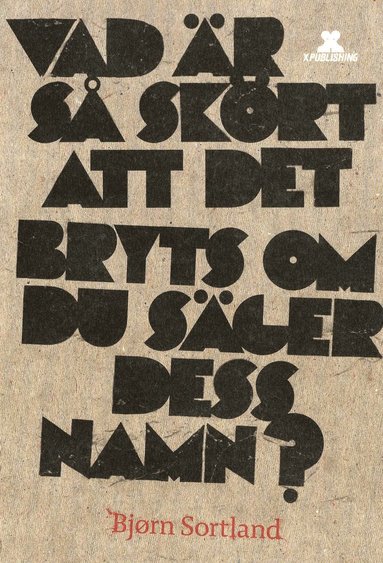 Vad �r s� sk�rt att det bryts om du s�ger dess namn? (inbunden)