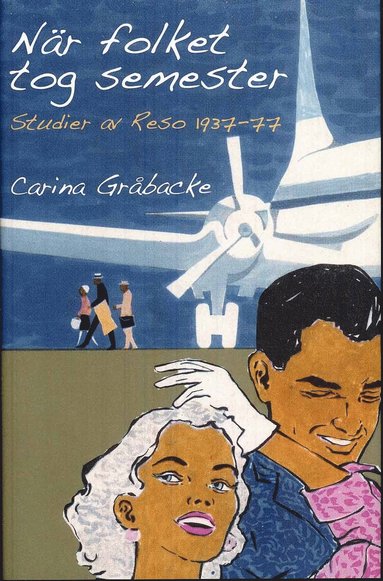 När folket tog semester : studier av Reso 1937-77 (pocket)
