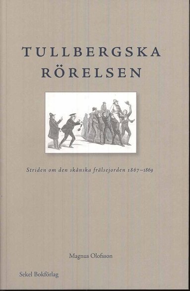 Tullbergska rörelsen : striden om den skånska frälsejorden 1867-1869 (pocket)