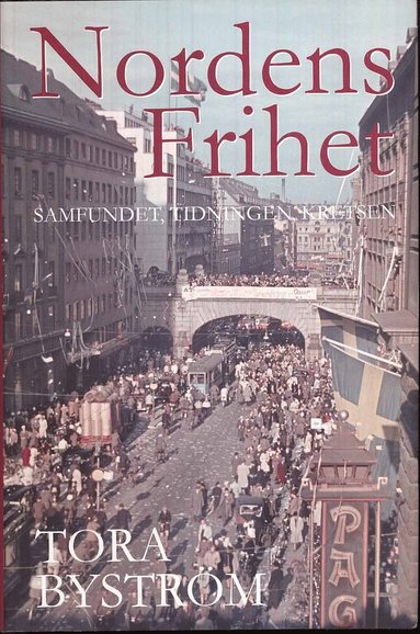 Nordens frihet : samfundet, tidningen, kretsen (pocket)