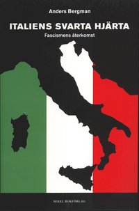Italiens svarta hjärta : fascismens återkomst (häftad)