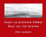Under en bretonsk himmel = Sous un ciel breton (inbunden)