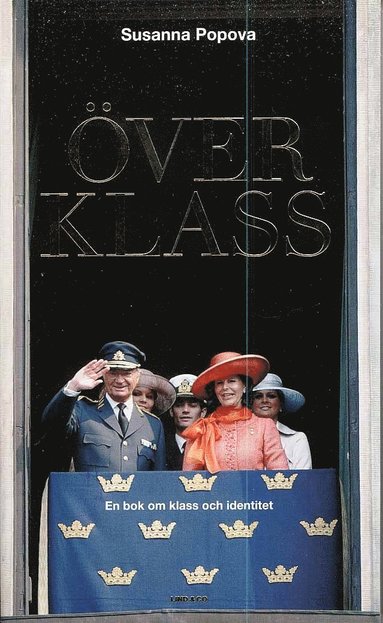 Överklass : en bok om klass och identitet (pocket)