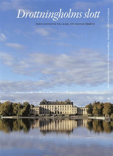 Drottningholms slott. Bd 2, fr�n Gustav III till Carl XVI (h�ftad)