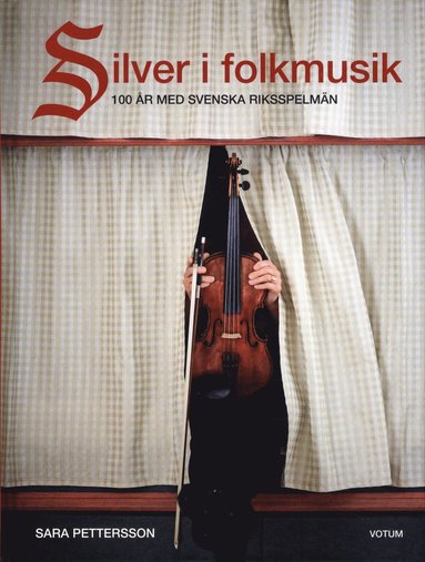 Silver i folkmusik : 100 �r med Svenska riksspelm�n (h�ftad)