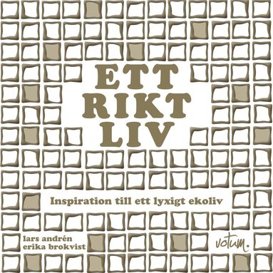 Ett rikt liv : inspiration till ett lyxigt ekoliv (h�ftad)