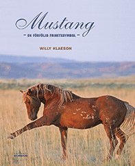 Mustang : en frfljd frihetssymbol (inbunden)