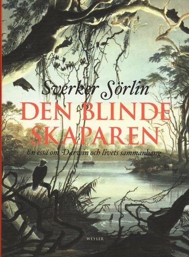 Den blinde skaparen : en essä om Darwin och livets sammanhang (inbunden)