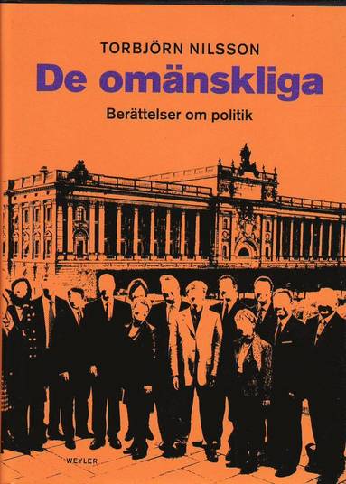 De om�nskliga : ber�ttelser om politik (h�ftad)