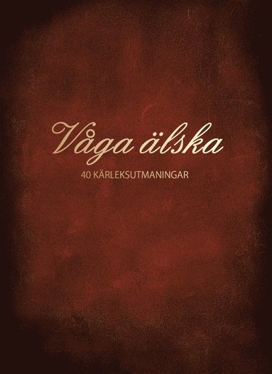 Våga älska - 40 kärleksutmaningar (häftad)