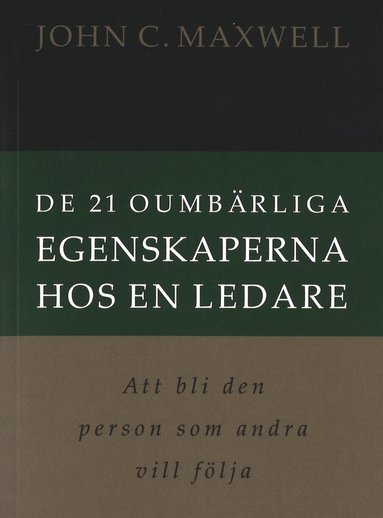 De 21 oumbärliga egenskaperna hos en ledare (inbunden)