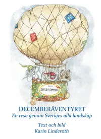 Omslag: Decemberäventyret : En resa genom Sveriges alla landskap