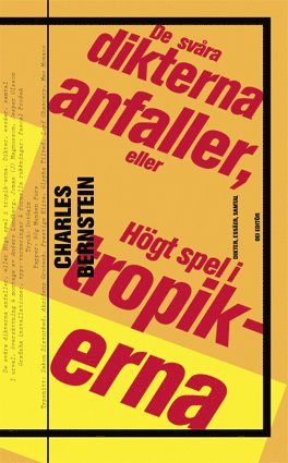 De sv�ra dikterna anfaller : eller h�gt spel i tropikerna : dikter, ess�er, samtal (h�ftad)