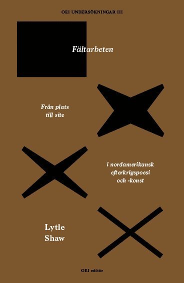 Fltarbeten. Frn plats till site i nordamerikansk efterkrigspoesi och -konst (hftad)