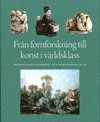Från fornforskning till konst i världsklass : Östergötlands fornminnes- och museiförening 150 år (häftad)