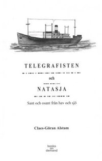Telegrafisten och Natasja : sant och osant frn hav och sj (hftad)
