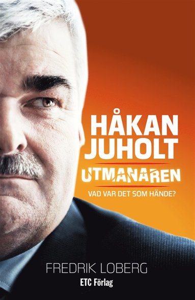H�kan Juholt - utmanaren : vad var det som h�nde? (inbunden)