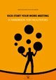 Kick-start your work meeting : a handbook for facilitators (inbunden)