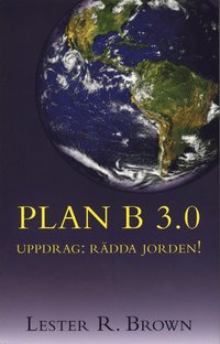 PLAN B 3.0 - Uppdrag: rädda jorden! (häftad)